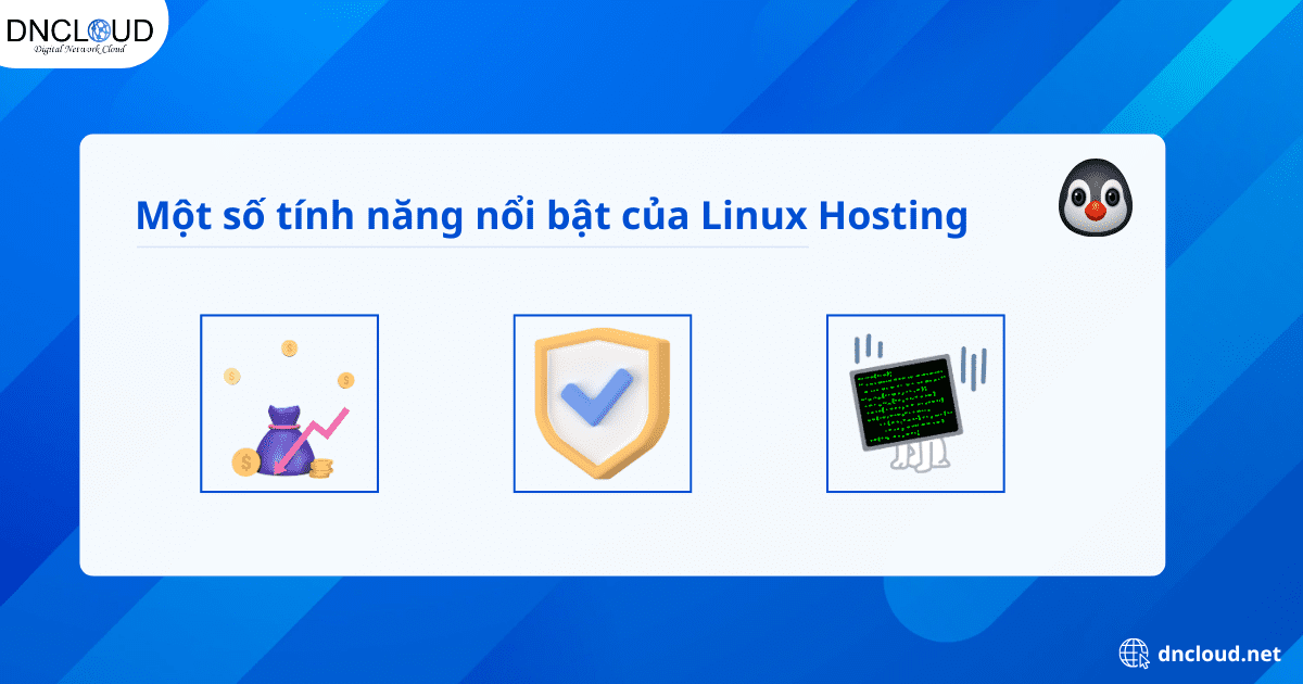 Hosting Linux là gì? Chi tiết về Linux hosting mới nhất 2025 7 Một số tính năng nổi bật của Linux Hosting