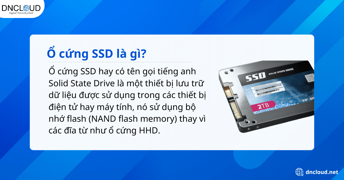 Ổ cứng SSD là gì? Những loại ổ cứng SSD phổ biến nhất hiện nay 6 Ổ cứng SSD là gì?