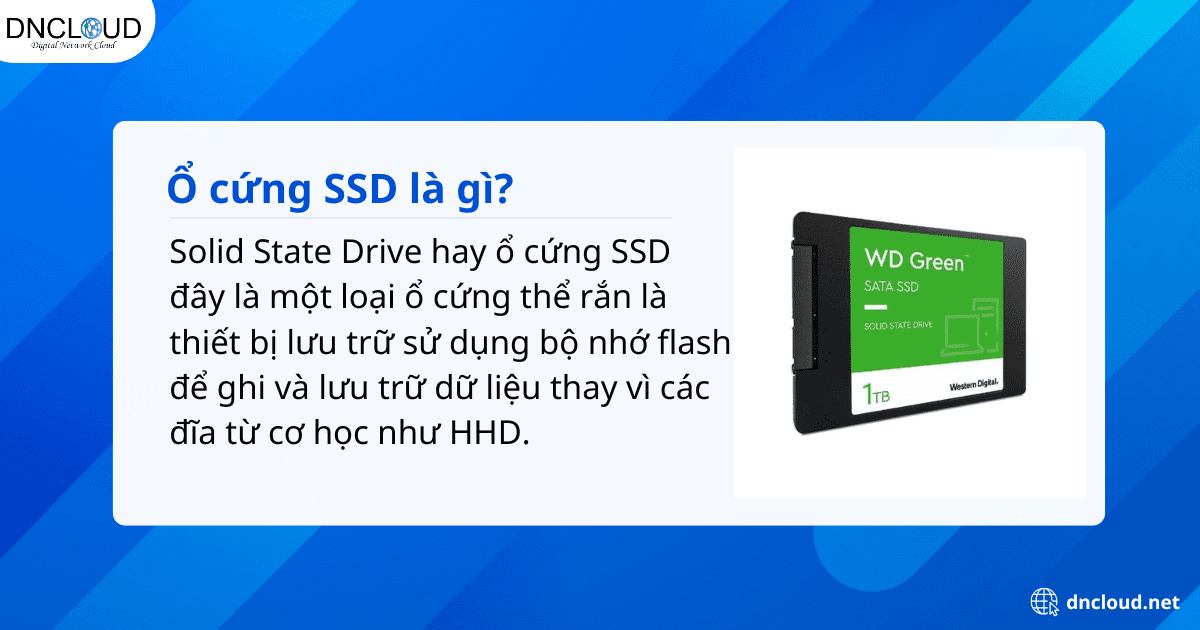 Ổ cứng là gì? Có bao nhiêu loại ổ cứng 10 Ổ cứng SSD (Solid State Drive) là gì?