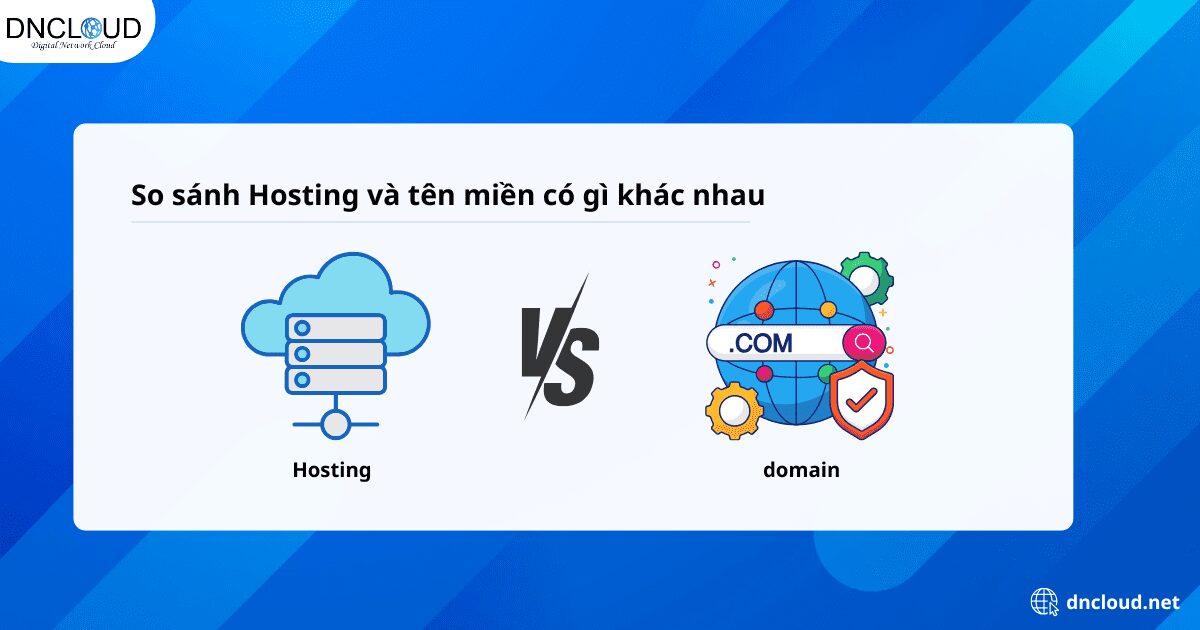 So sánh Hosting và tên miền có gì khác nhau