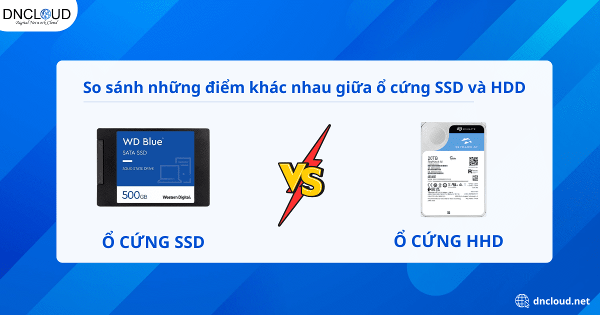 Ổ cứng là gì? Có bao nhiêu loại ổ cứng 12 So sánh những điểm khác nhau giữa ổ cứng SSD và HDD