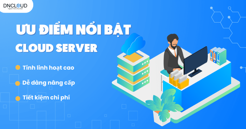 Ưu điển nổi bật Cloud Server