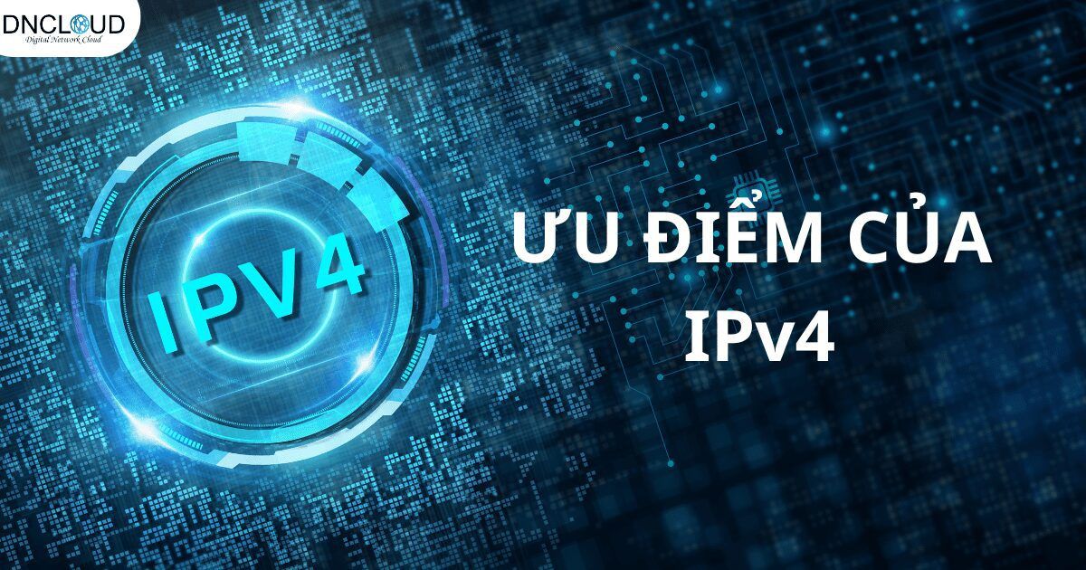 Ưu điểm của IPv4