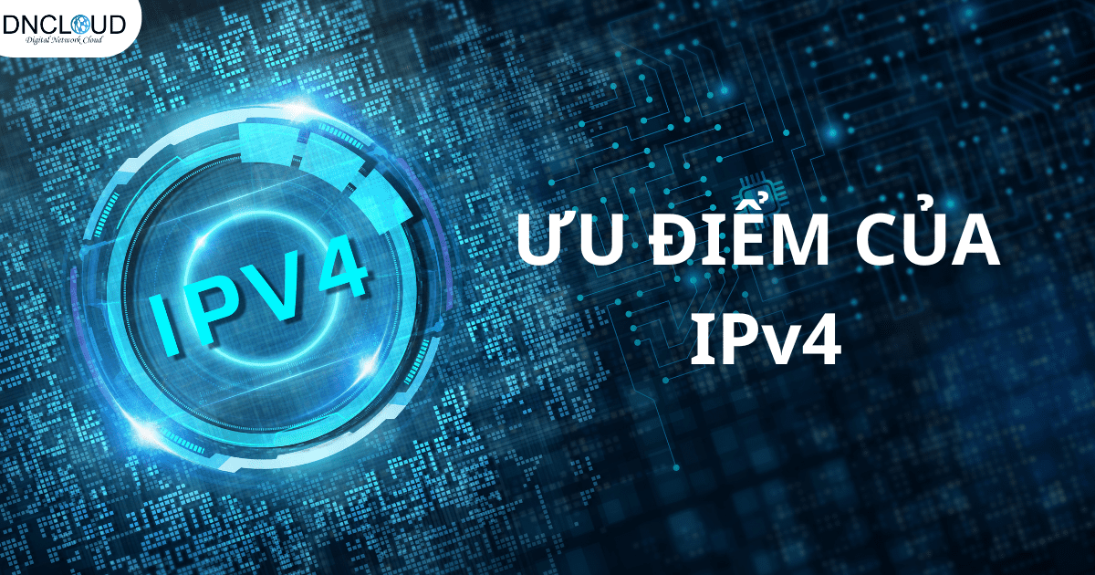 Ưu điểm của IPv4