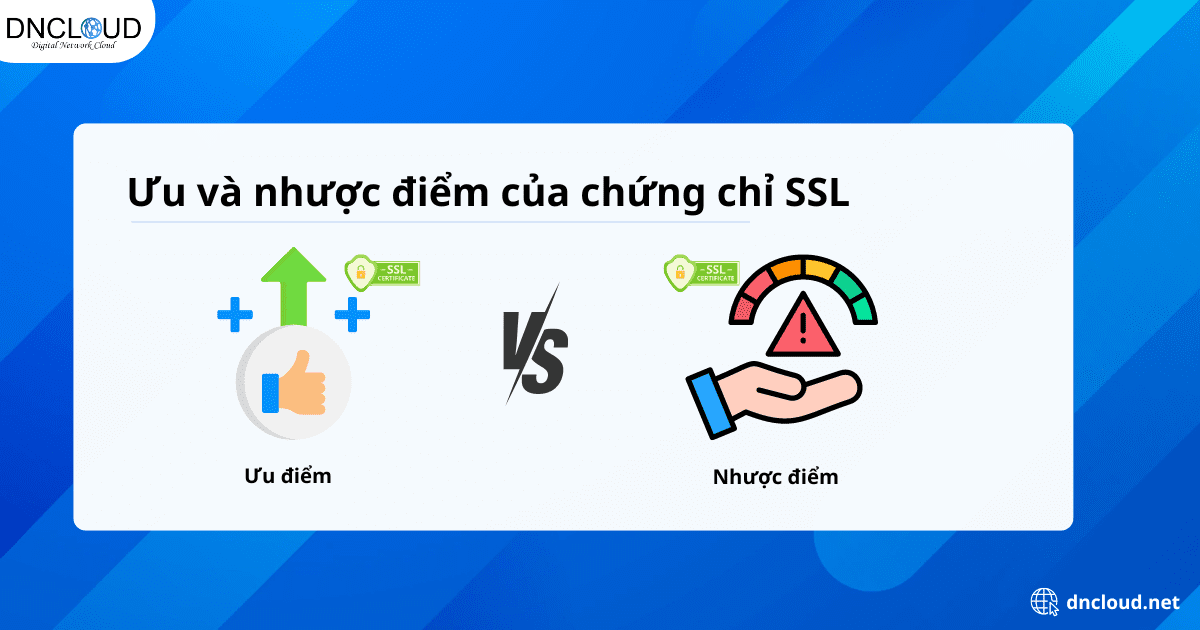 Ưu và nhược điểm của chứng chỉ SSL